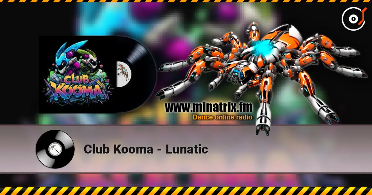 Club Kooma - Lunatic 高品质在线收听 | Minatrix.FM