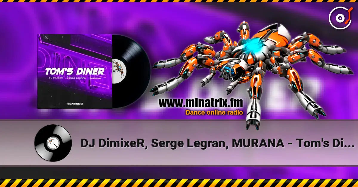 DJ DimixeR, Serge Legran, MURANA - Tom's Diner (Kolya Funk Remix) 高品质在线收听 | Minatrix.FM