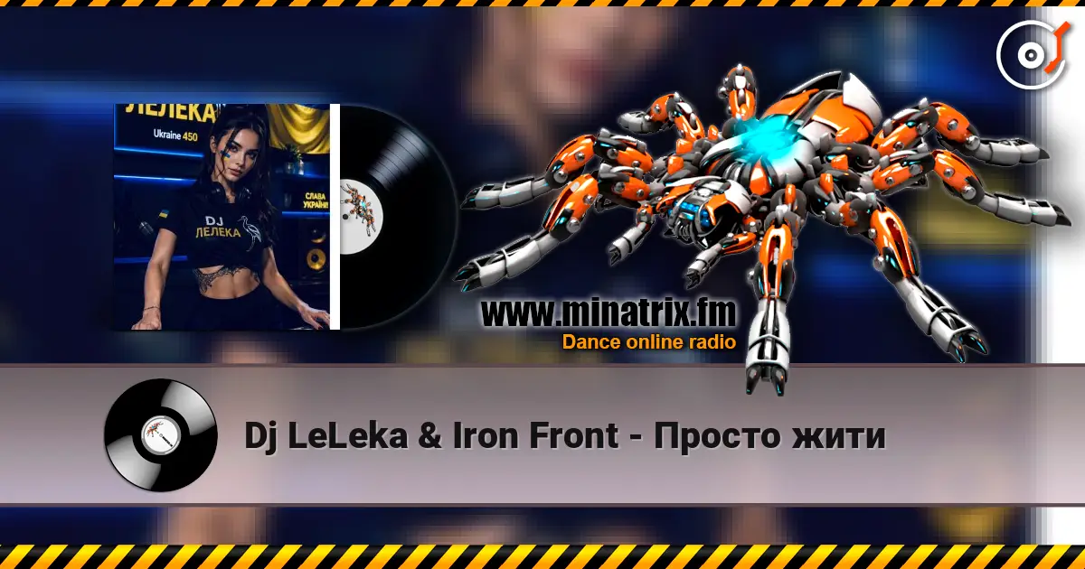 Dj LeLeka & Iron Front - Просто жити 高品质在线收听 | Minatrix.FM