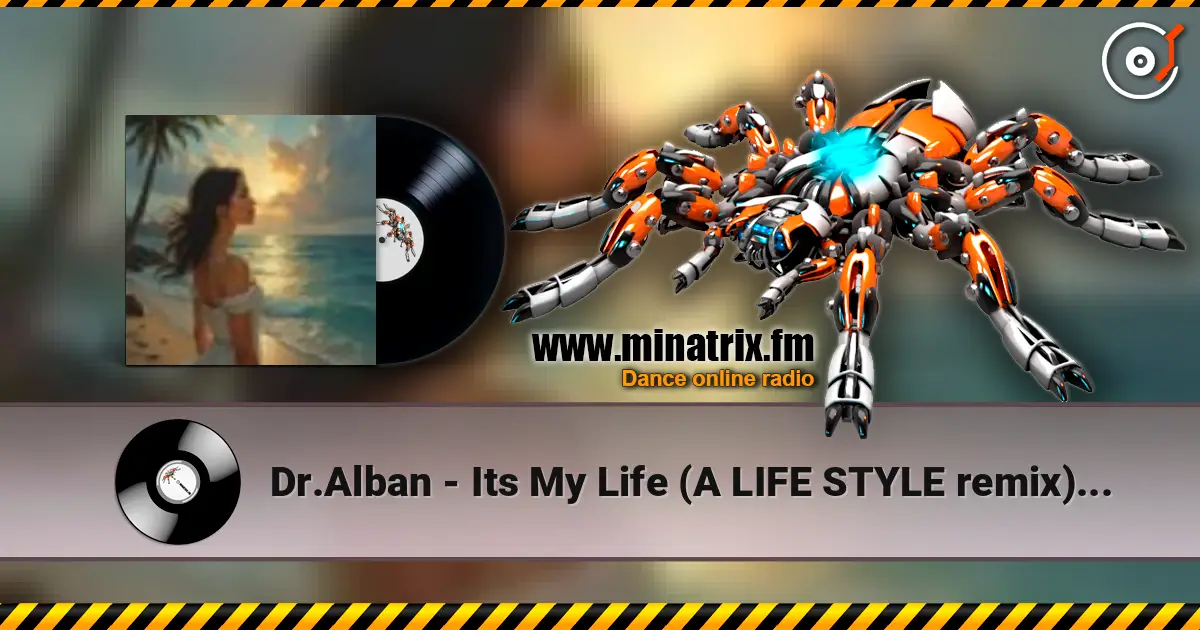 Dr.Alban - Its  My  Life (A LIFE STYLE  remix) ver.4 高品质在线收听 | Minatrix.FM