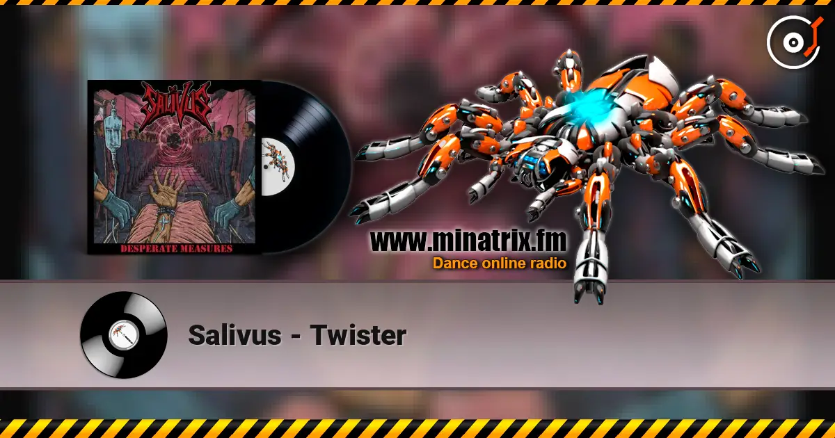 Salivus - Twister 高品质在线收听 | Minatrix.FM