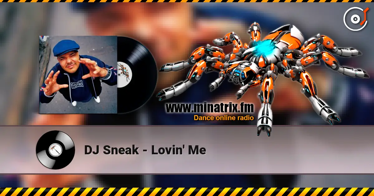 DJ Sneak - Lovin' Me 高品质在线收听 | Minatrix.FM