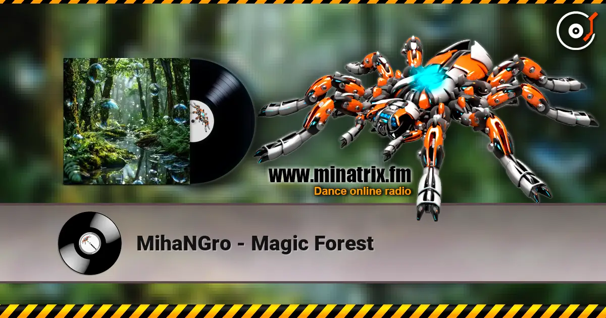 MihaNGro - Magic Forest 高品质在线收听 | Minatrix.FM