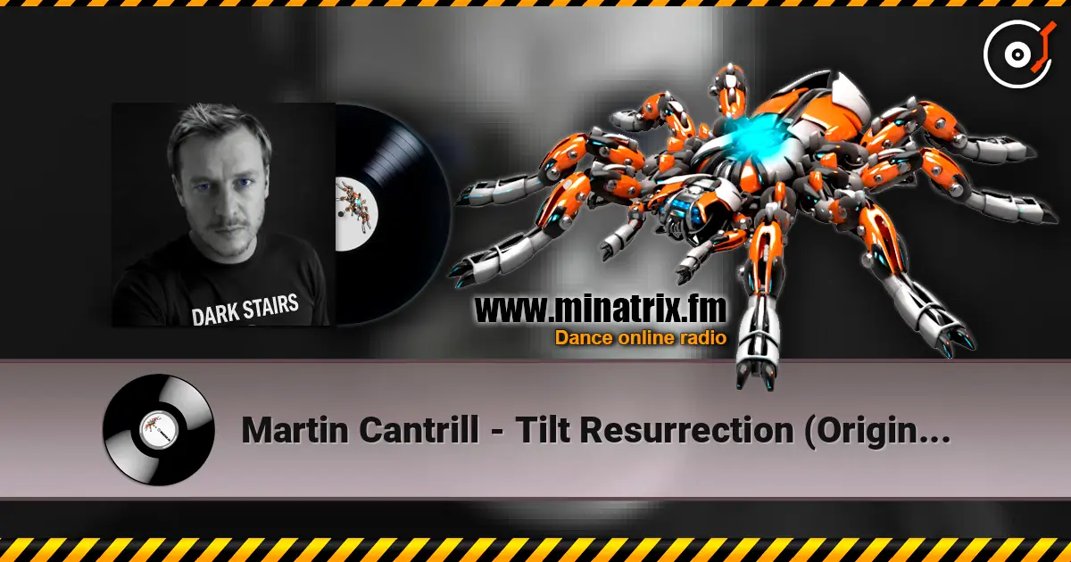 Martin Cantrill - Tilt Resurrection (Original Mix) 高品质在线收听 | Minatrix.FM