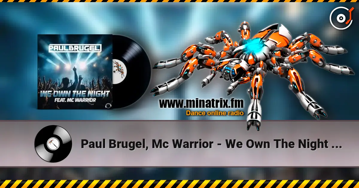 Paul Brugel, Mc Warrior - We Own The Night (Extended Mix) 高品质在线收听 | Minatrix.FM