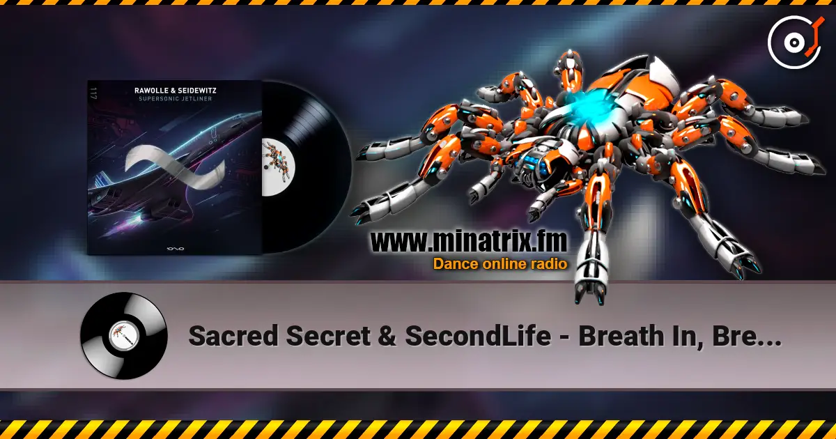 Sacred Secret & SecondLife - Breath In, Breath Out (Original Mix) 高品质在线收听 | Minatrix.FM