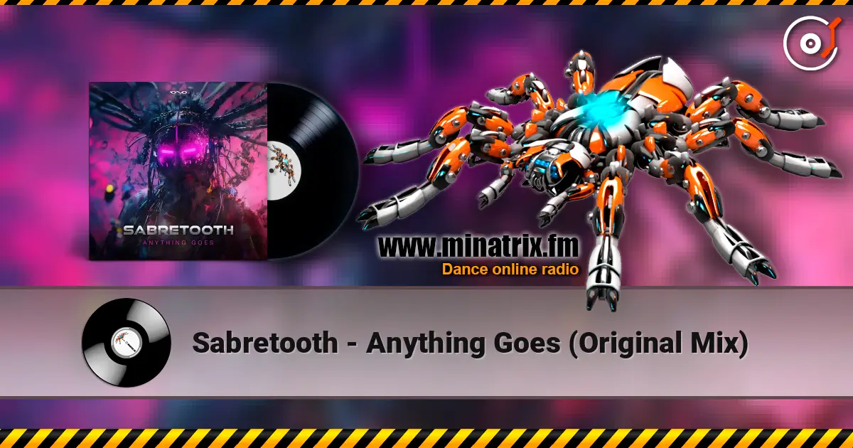 Sabretooth - Anything Goes (Original Mix) 高品质在线收听 | Minatrix.FM