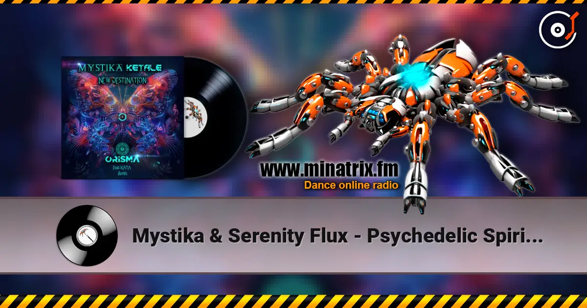 Mystika & Serenity Flux - Psychedelic Spirit (Original Mix) 高品质在线收听 | Minatrix.FM