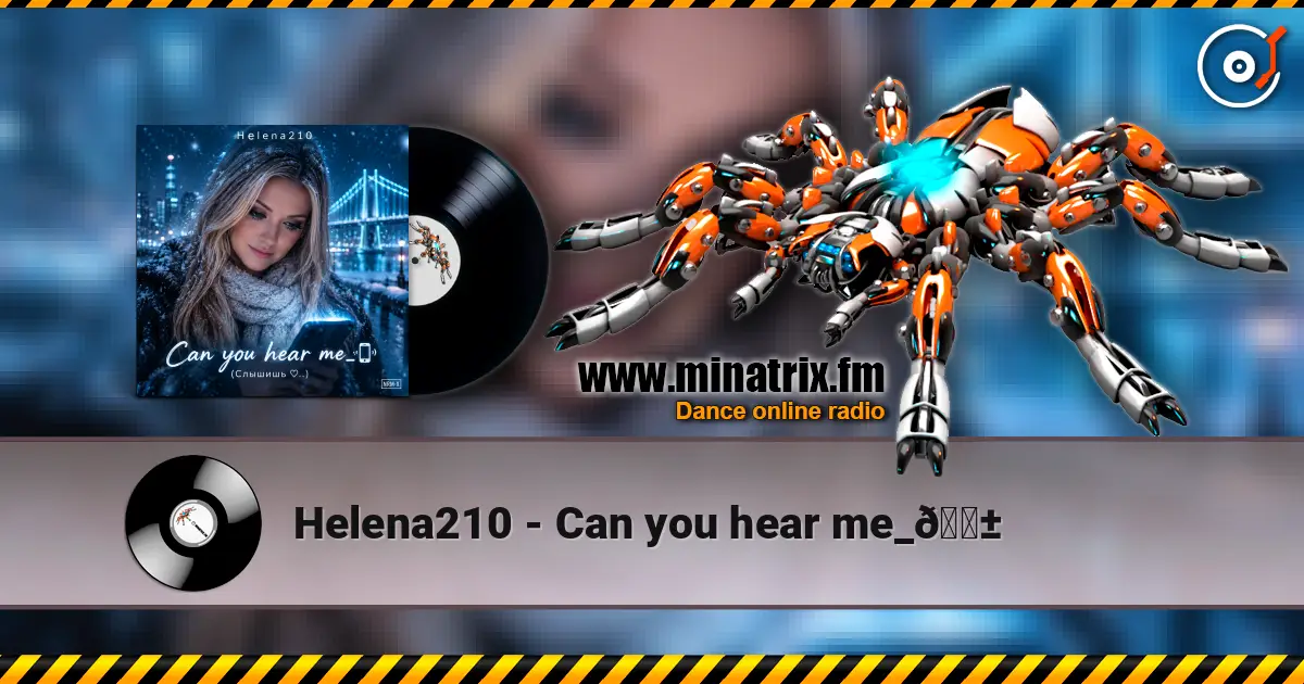 Helena210 - Can you hear me_📱 高品质在线收听 | Minatrix.FM