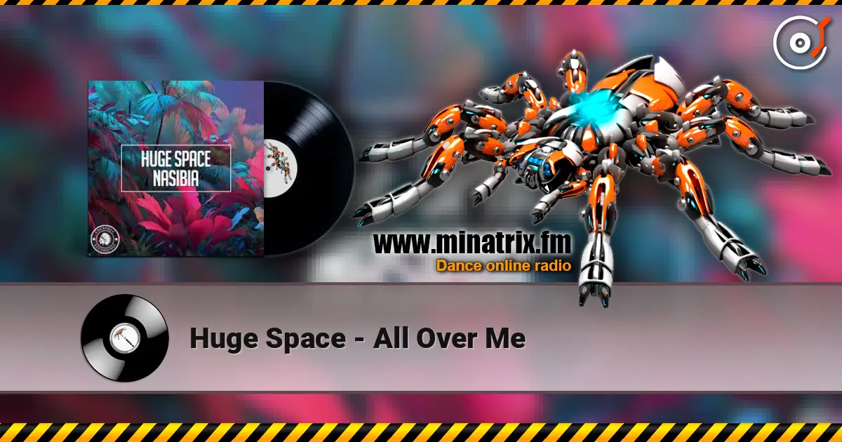 Huge Space - All Over Me 高品质在线收听 | Minatrix.FM