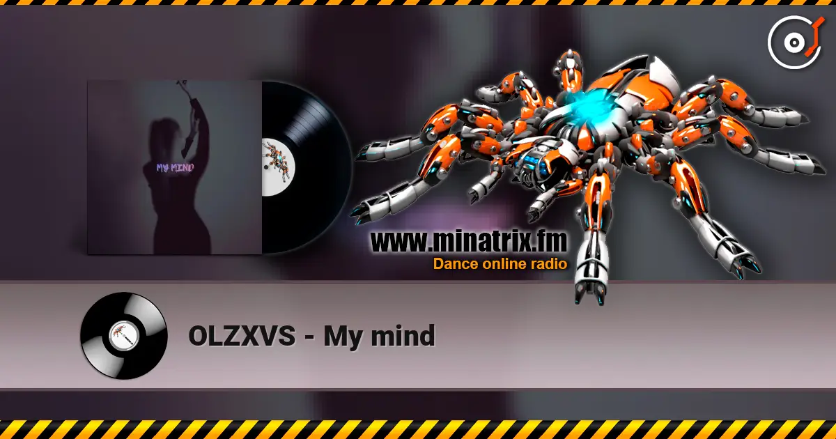 OLZXVS - My mind 高品质在线收听 | Minatrix.FM