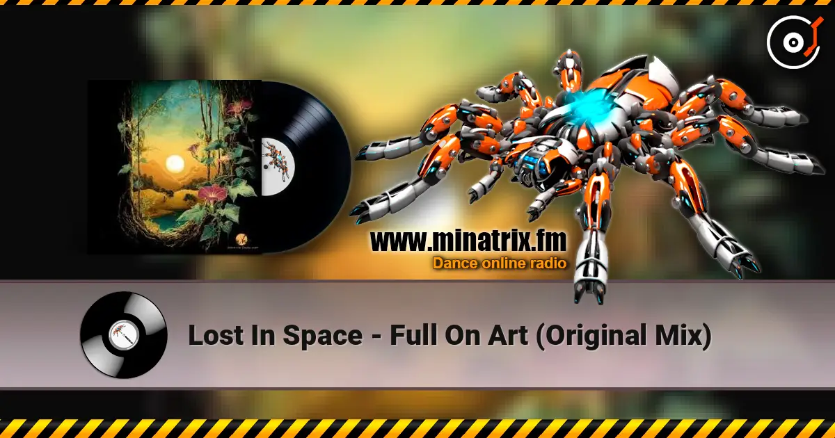 Lost In Space - Full On Art (Original Mix) 高品质在线收听 | Minatrix.FM