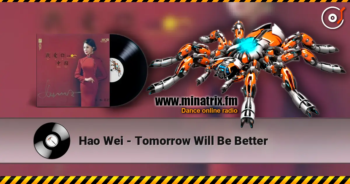 Hao Wei - Tomorrow Will Be Better 高品质在线收听 | Minatrix.FM