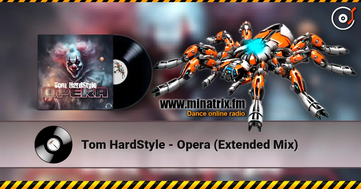 Tom HardStyle - Opera (Extended Mix) 高品质在线收听 | Minatrix.FM