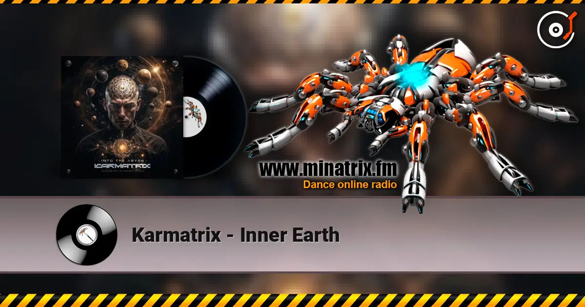 Karmatrix - Inner Earth 高品质在线收听 | Minatrix.FM