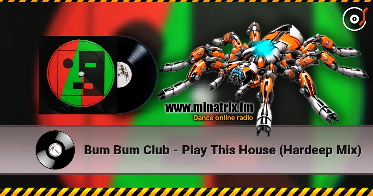 Bum Bum Club - Play This House (Hardeep Mix) 高品质在线收听 | Minatrix.FM