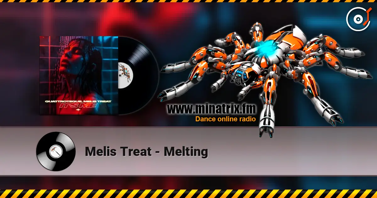 Melis Treat - Melting 高品质在线收听 | Minatrix.FM