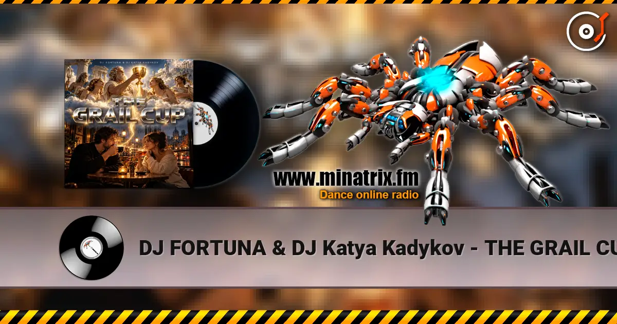 DJ FORTUNA & DJ Katya Kadykov - THE GRAIL CUP 高品质在线收听 | Minatrix.FM