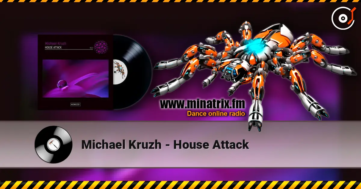 Michael Kruzh - House Attack 高品质在线收听 | Minatrix.FM