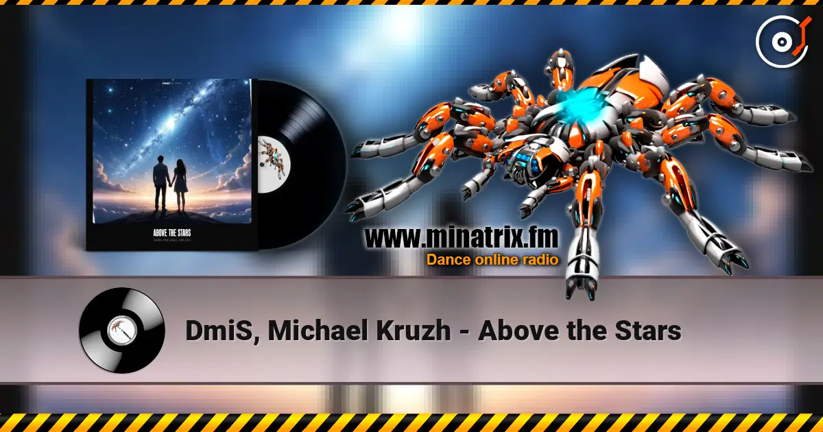 DmiS, Michael Kruzh - Above the Stars 高品质在线收听 | Minatrix.FM