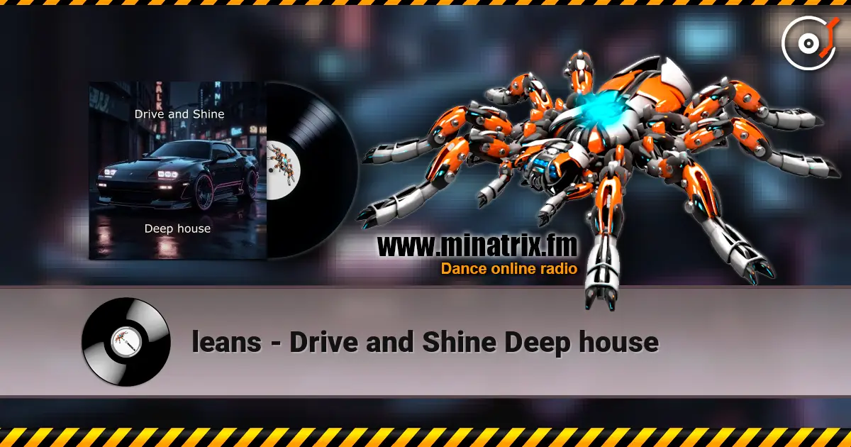 leans - Drive and Shine Deep house 高品质在线收听 | Minatrix.FM