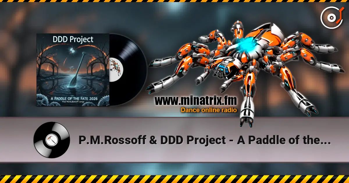 P.M.Rossoff & DDD Project - A Paddle of the Fate. Techno Remix 2026 高品质在线收听 | Minatrix.FM