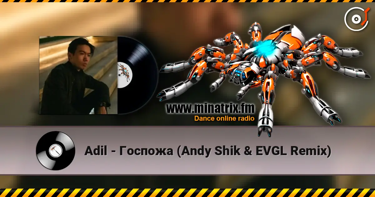 Adil - Госпожа (Andy Shik & EVGL Remix) 高品质在线收听 | Minatrix.FM