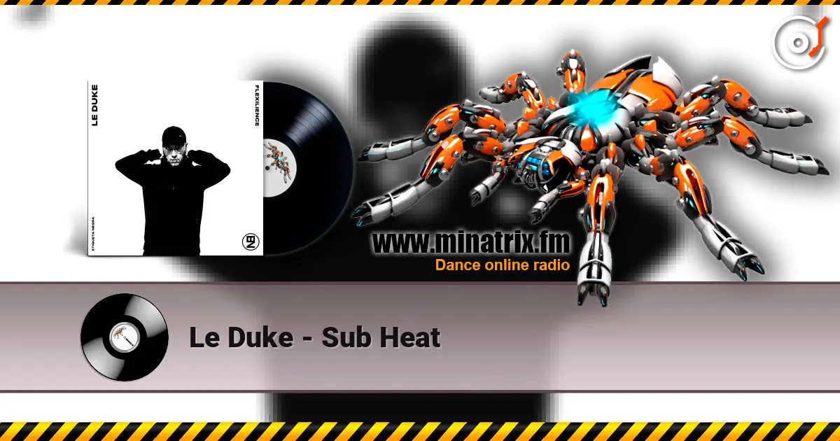 Le Duke - Sub Heat 高品质在线收听 | Minatrix.FM