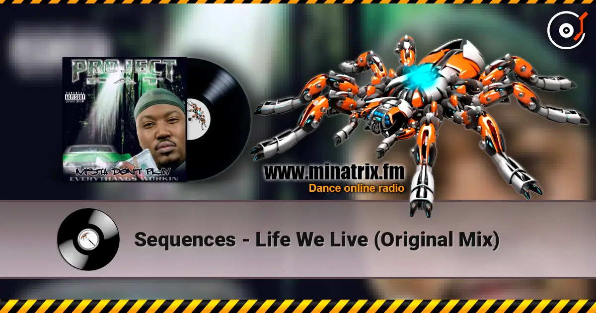 Sequences - Life We Live (Original Mix) 高品质在线收听 | Minatrix.FM