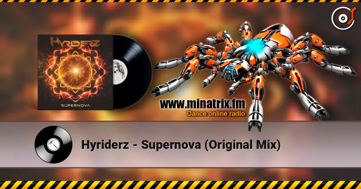 Hyriderz - Supernova (Original Mix) 高品质在线收听 | Minatrix.FM