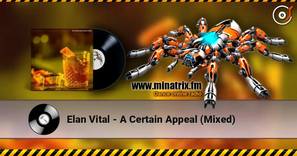 Elan Vital - A Certain Appeal (Mixed) 高品质在线收听 | Minatrix.FM