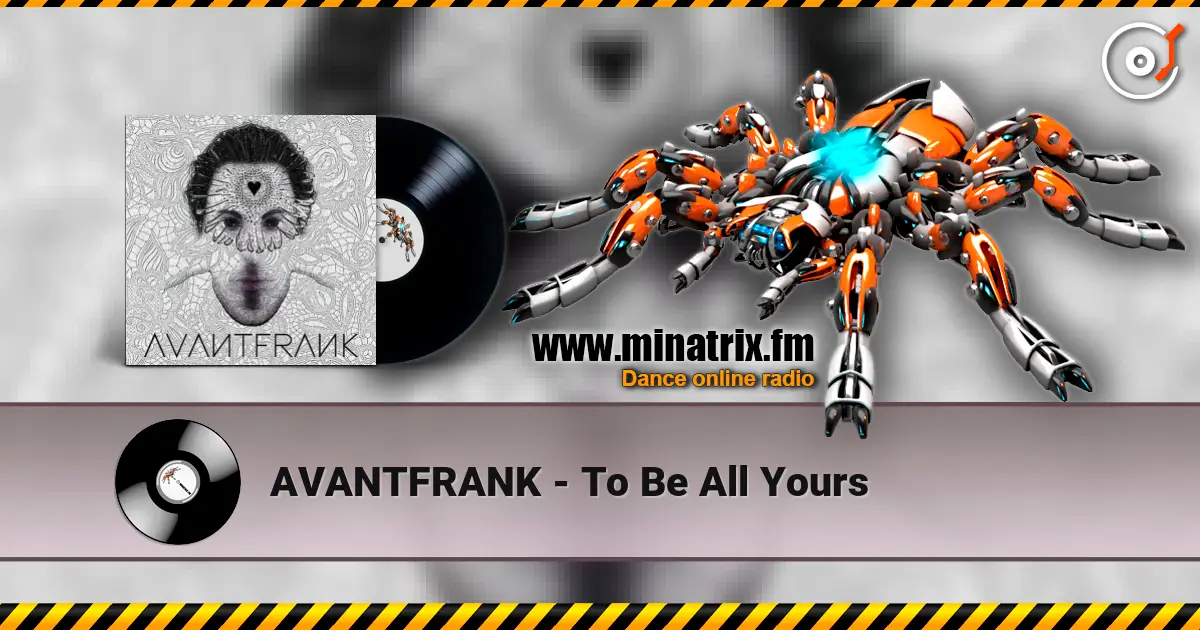 AVANTFRANK - To Be All Yours 高品质在线收听 | Minatrix.FM