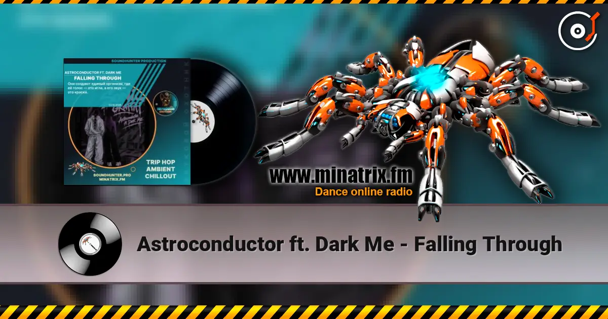 Astroconductor ft. Dark Me - Falling Through 高品质在线收听 | Minatrix.FM