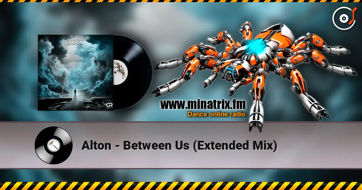 Alton - Between Us (Extended Mix) 高品质在线收听 | Minatrix.FM