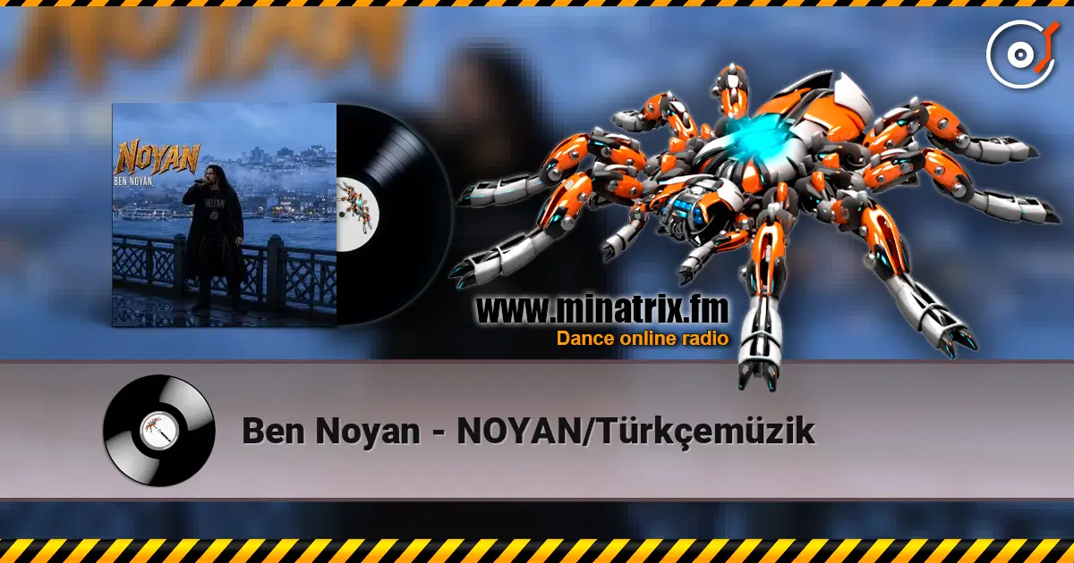 Ben Noyan - NOYAN/Türkçemüzik 高品质在线收听 | Minatrix.FM
