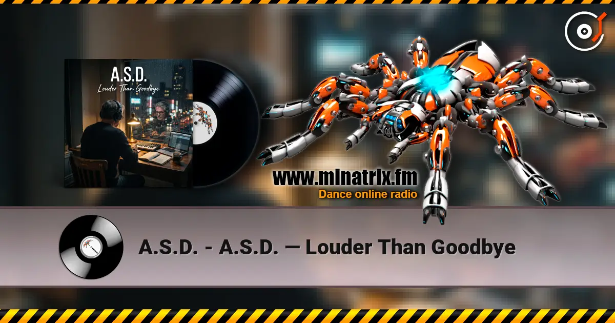 A.S.D. - A.S.D. — Louder Than Goodbye 高品质在线收听 | Minatrix.FM