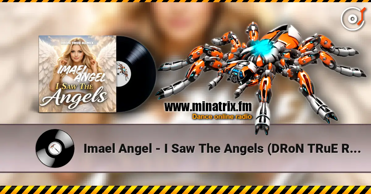 Imael Angel - I Saw The Angels (DRoN TRuE Remix) 高品质在线收听 | Minatrix.FM