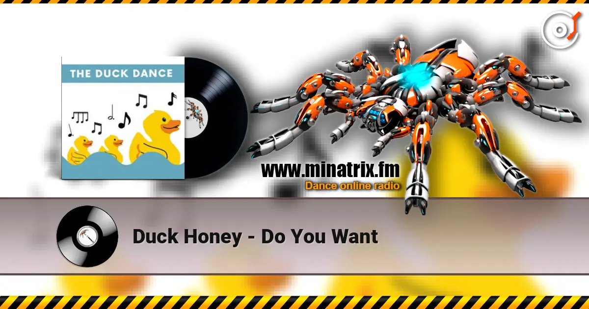 Duck Honey - Do You Want 高品质在线收听 | Minatrix.FM