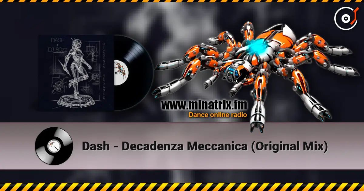 Dash - Decadenza Meccanica (Original Mix) 高品质在线收听 | Minatrix.FM