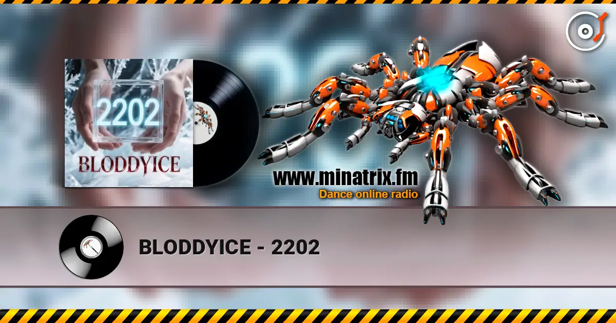 BLODDYICE - 2202 高品质在线收听 | Minatrix.FM