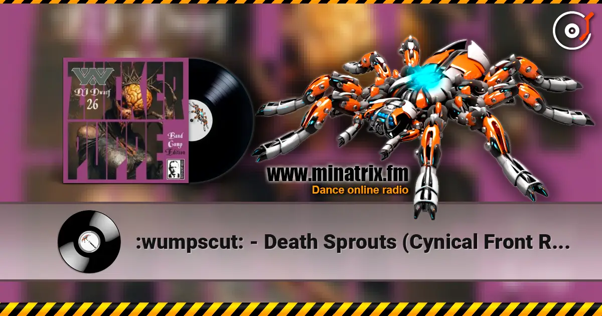 :wumpscut: - Death Sprouts (Cynical Front Remix) 高品质在线收听 | Minatrix.FM