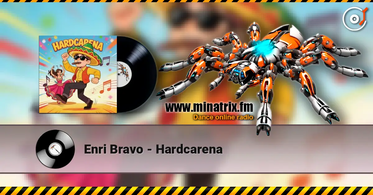 Enri Bravo - Hardcarena 高品质在线收听 | Minatrix.FM