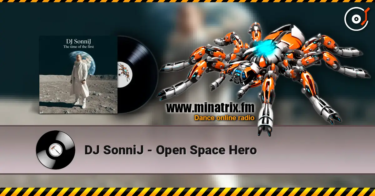 DJ SonniJ - Open Space Hero 高品质在线收听 | Minatrix.FM