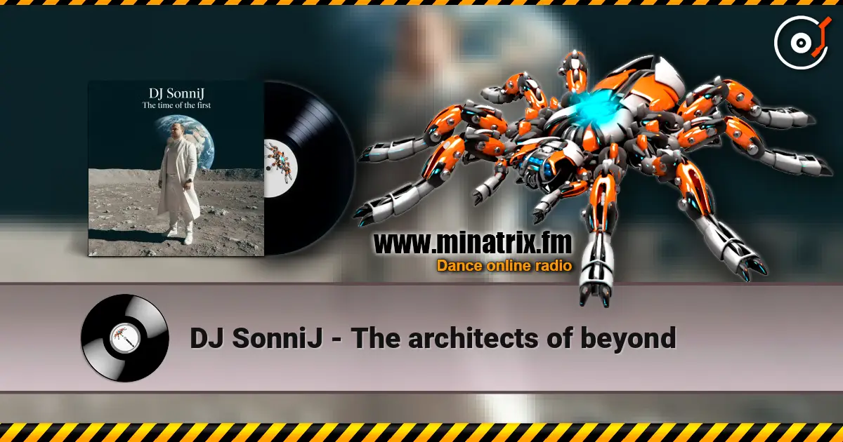 DJ SonniJ - The architects of beyond 高品质在线收听 | Minatrix.FM