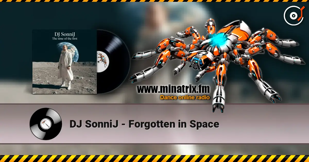DJ SonniJ - Forgotten in Space 高品质在线收听 | Minatrix.FM
