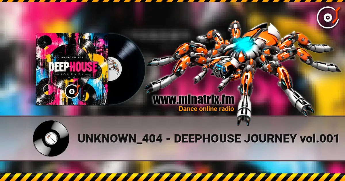 UNKNOWN_404 - DEEPHOUSE JOURNEY vol.001 高品质在线收听 | Minatrix.FM