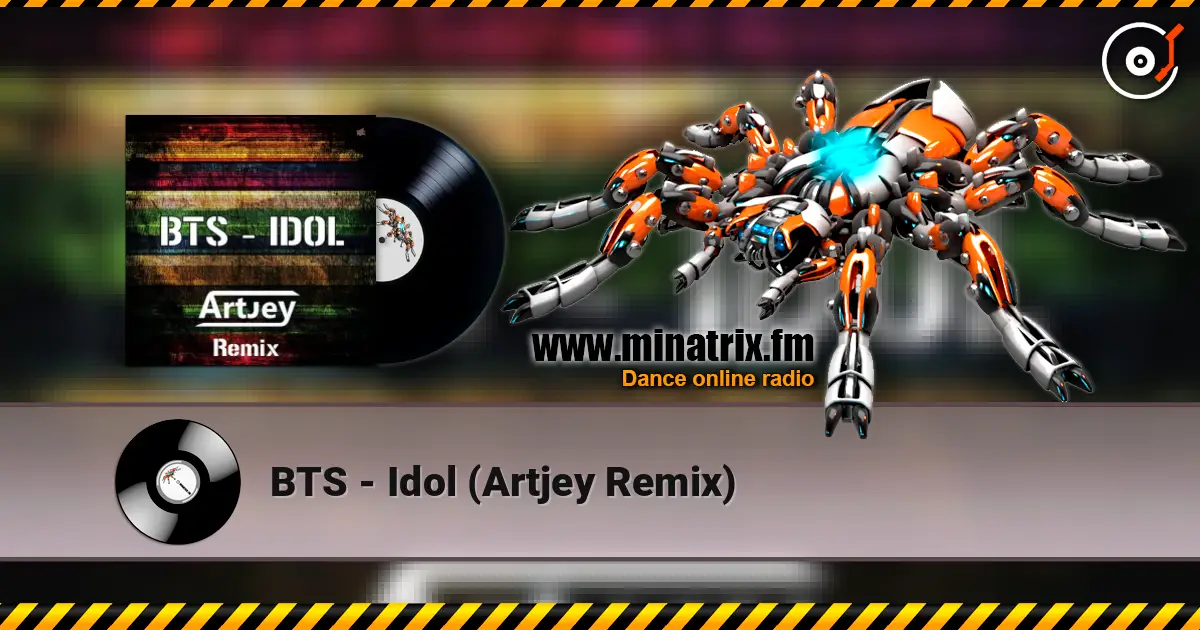 BTS - Idol (Artjey Remix) 高品质在线收听 | Minatrix.FM