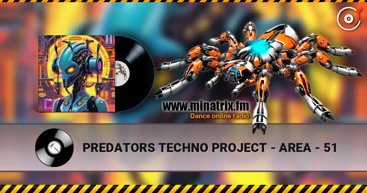 PREDATORS TECHNO PROJECT - AREA - 51 高品质在线收听 | Minatrix.FM