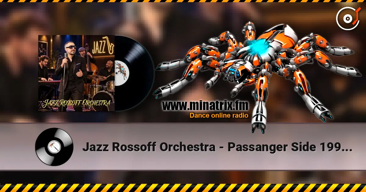 Jazz Rossoff Orchestra - Passanger Side 1996. Jazz orchestra version 2019. Remastered 2026 高品质在线收听 | Minatrix.FM