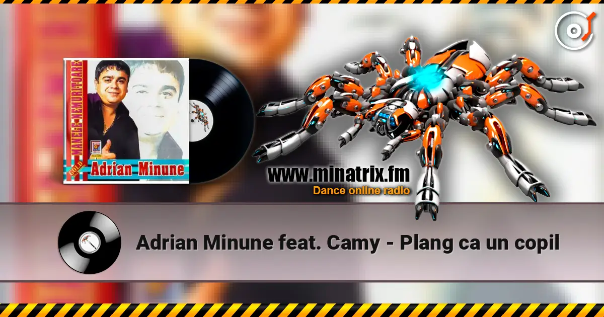 Adrian Minune feat. Camy - Plang ca un copil 高品质在线收听 | Minatrix.FM